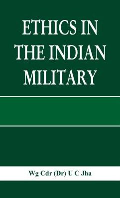 Cover for Dr. U. C. Jha · Ethics in the Indian Military (Hardcover Book) (2019)