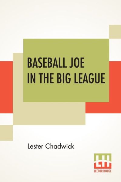 Cover for Lester Chadwick · Baseball Joe In The Big League: Or A Young Pitcher's Hardest Struggles (Paperback Book) (2020)