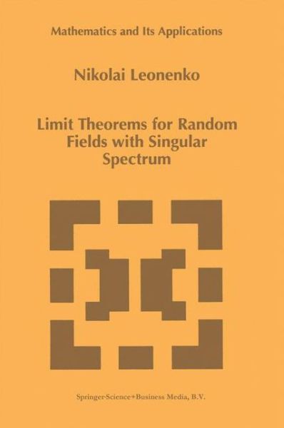 Nicolai Leonenko · Limit Theorems for Random Fields with Singular Spectrum - Mathematics and Its Applications (Paperback Book) [Softcover reprint of the original 1st ed. 1999 edition] (2012)