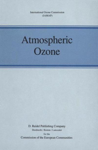 Cover for Christos S Zerefos · Atmospheric Ozone: Proceedings of the Quadrennial Ozone Symposium held in Halkidiki, Greece 3-7 September 1984 (Pocketbok) [Softcover reprint of the original 1st ed. 1985 edition] (2012)