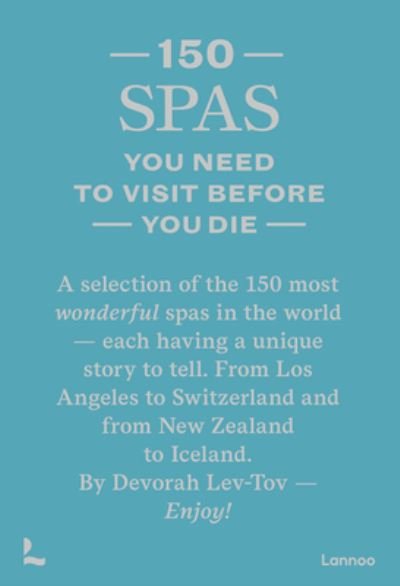 Cover for Devorah Lev-Tov · 150 Spas You Need to Visit Before You Die - 150 Series (Hardcover Book) (2024)
