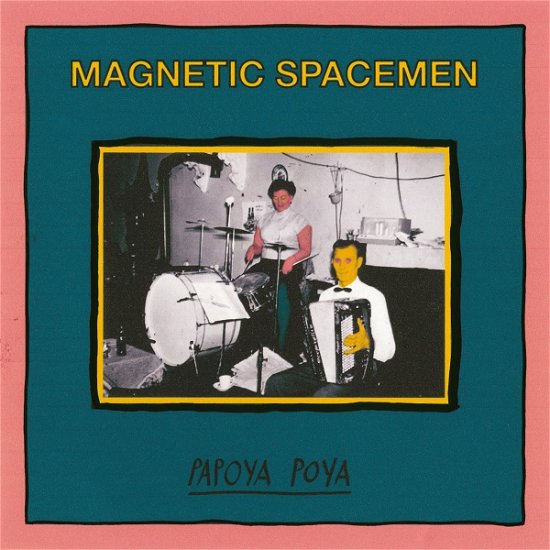 Cover for Magnetic Spacemen · Papoya Poya (LP) (2021)