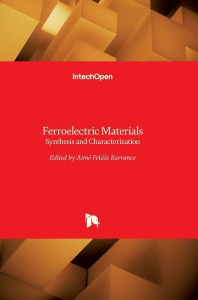 Cover for Aime Pelaiz-Barranco · Ferroelectric Materials: Synthesis and Characterization (Hardcover Book) (2015)