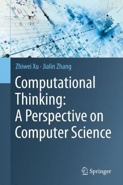 Cover for Zhiwei Xu · Computational Thinking: A Perspective on Computer Science (Hardcover Book) [1st ed. 2021 edition] (2021)