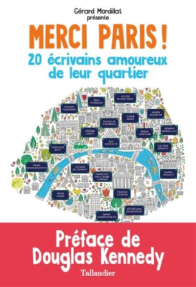 Merci Paris ! 20  ecrivains amoureux de leur quartier - Collectif - Merchandise - Editions Tallandier - 9791021027473 - October 5, 2017