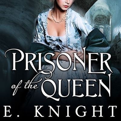 Cover for Eliza Knight · Prisoner of the Queen (CD) (2014)