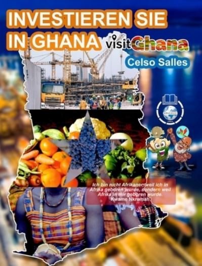 Cover for Celso Salles · INVESTIEREN SIE IN GHANA - VISIT GHANA - Celso Salles: Investieren Sie in die Afrika-Sammlung (Hardcover Book) (2022)