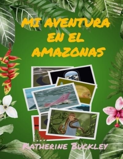 Mi Aventura En El Amazonas: Un Relato - Arranging Clouds - Livres - Independently Published - 9798405055473 - 19 janvier 2022