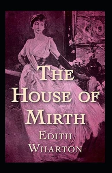 Cover for Edith Wharton · The House of Mirth Annotated (Paperback Bog) (2022)