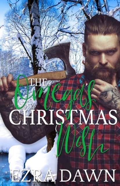 Cover for Ezra Dawn · The Omega's Christmas Wish: A Spirit of the Christmas Star Novella (Paperback Book) (2022)