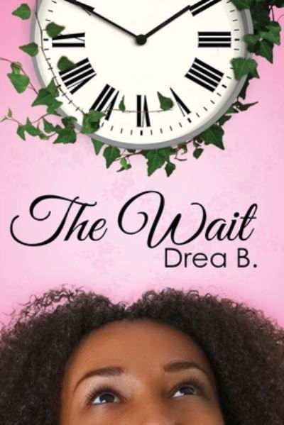 Cover for Drea B · The Wait (Taschenbuch) (2021)