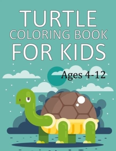 Cover for Motaleb Press · Turtle Coloring Book For Kids Ages 4-12: Turtle Coloring Book For Kids (Paperback Book) (2021)