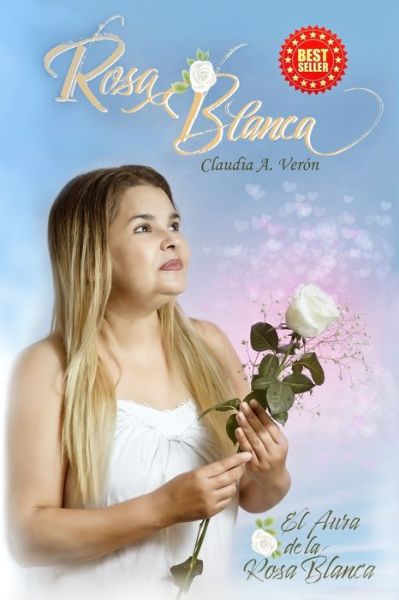 Cover for Claudia Alejandra Veron · Rosa blanca: EL aura de la rosa blanca (Paperback Book) (2021)