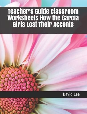 Cover for David Lee · Teacher's Guide Classroom Worksheets How the Garcia Girls Lost Their Accents (Pocketbok) (2020)