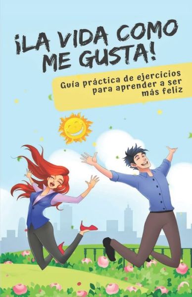 Cover for Claudia Marcela Dominguez · !la Vida Como Me Gusta! (Paperback Book) (2020)