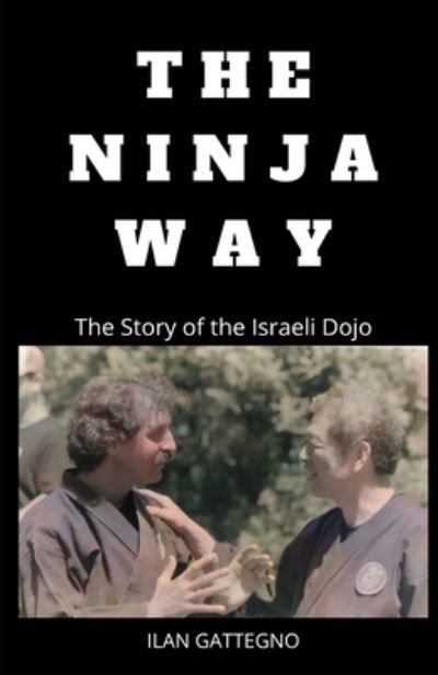 Cover for Ilan Gattegno · The Ninja Way (Paperback Book) (2020)