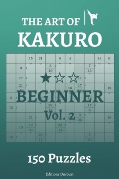 Cover for Editions Ducourt · The Art of Kakuro Beginner Vol.2 (Paperback Book) (2020)