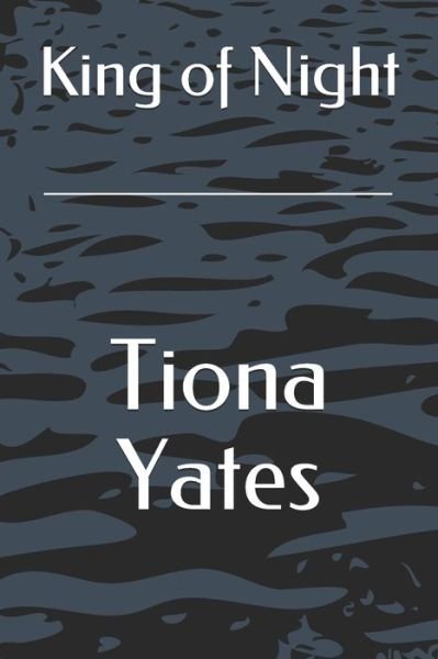 Cover for Tiona Yates · King of Night (Taschenbuch) (2020)