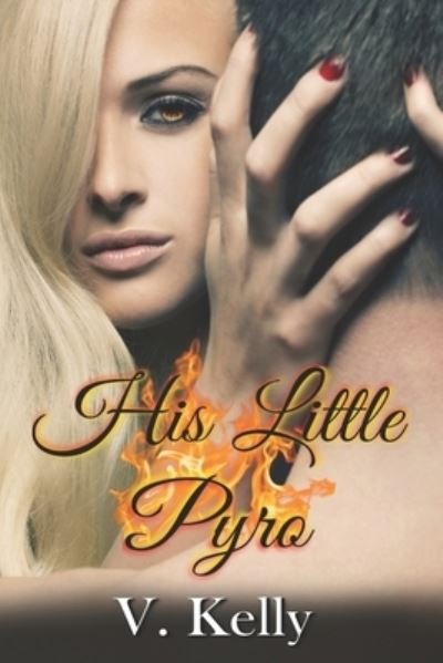 Cover for V Kelly · His Little Pyro (Paperback Book) (2020)