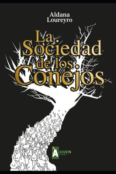 Cover for Aldana Loureyro · La sociedad de los conejos (Paperback Book) (2020)