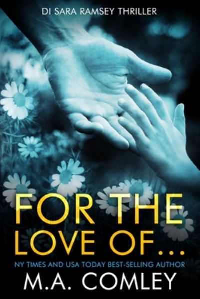 For the Love of... - M A Comley - Livros - Independently Published - 9798654839473 - 17 de junho de 2020