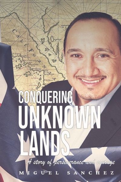 Conquering Unknown Lands - Miguel Sanchez - Books - Independently Published - 9798663187473 - July 2, 2020