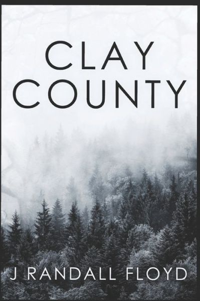 Cover for J Randall Floyd · Clay County (Paperback Book) (2020)