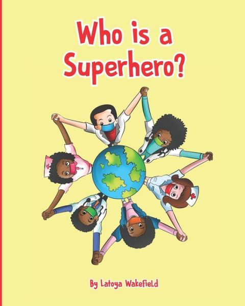 Cover for Latoya Wakefield · Who is a Superhero? (Paperback Book) (2020)