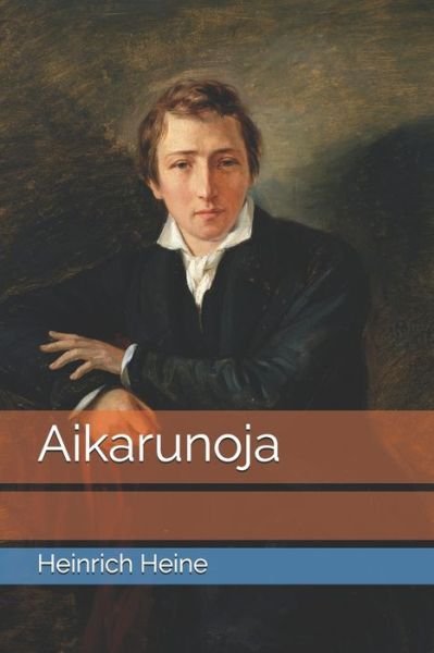 Cover for Heinrich Heine · Aikarunoja (Paperback Book) (2020)