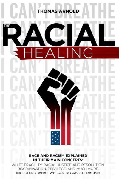 Cover for Thomas Arnold · The racial healings (Paperback Bog) (2020)