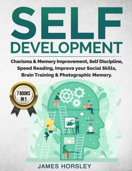 Cover for James Horsley · Self Development: 7 Books in 1: Charisma &amp; Memory Improvement, Self Discipline, Speed Reading, Improve Your Social Skills, Brain Training &amp; Photographic Memory (Paperback Book) (2020)