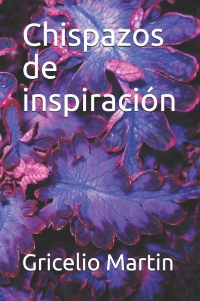 Cover for Gricelio Martin · Chispazos de inspiracion (Pocketbok) (2021)