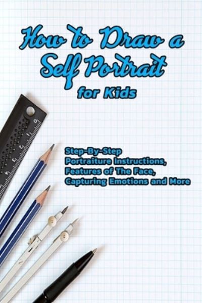 Cover for Devera Jones · How to Draw a Self Portrait for Kids (Pocketbok) (2021)