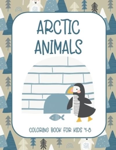 Cover for Independently Published · Arctic Animals (Paperback Book) (2021)