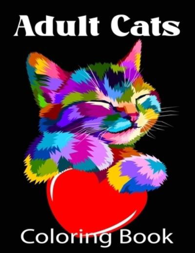 Adult Cat Coloring Book: A Fun Coloring Gift Book for Cat Lovers- Adults Relaxation with Stress Relieving Cute cat Designs - Nr Grate Press - Bøger - Independently Published - 9798713862473 - 26. februar 2021