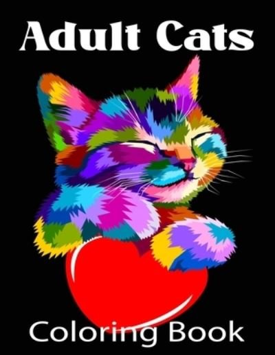 Cover for Nr Grate Press · Adult Cat Coloring Book: A Fun Coloring Gift Book for Cat Lovers- Adults Relaxation with Stress Relieving Cute cat Designs (Paperback Book) (2021)
