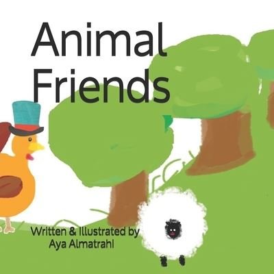 Animal Friends - Aya Almatrahi - Livros - Independently Published - 9798719422473 - 10 de março de 2021