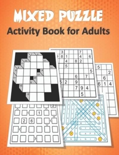 Cover for Zoubir King · Mixed Puzzle Activity Book for Adults: Puzzle book for adults featuring large print sudoku, word search, kakuro, Fillomino, and Futoshiki (Logic Puzzles for Adults) (Paperback Book) [Large type / large print edition] (2021)