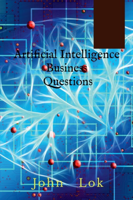 Cover for John Lok · Artificial Intelligence Business Questions (Paperback Book) (2022)