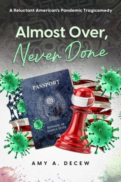 Cover for Amy A. DeCew · Almost over, Never Done (Bok) (2023)