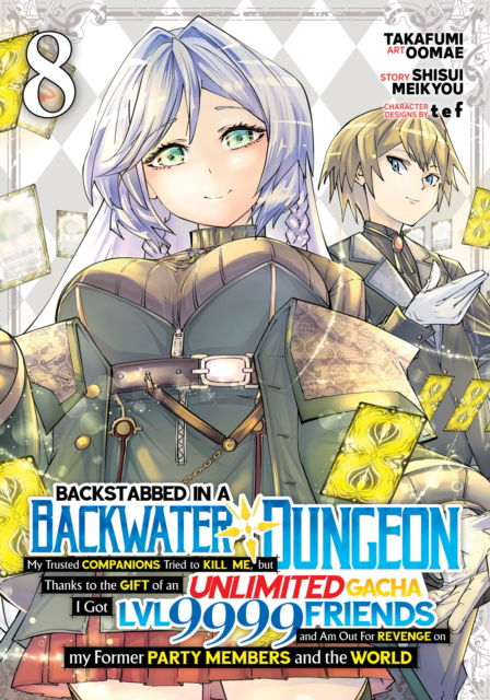 Cover for Shisui Meikyou · Backstabbed in a Backwater Dungeon: My Party Tried to Kill Me, But Thanks to an Infinite Gacha I Got LVL 9999 Friends and Am Out For Revenge (Manga) Vol. 8 - Backstabbed in a Backwater Dungeon (Manga) (Paperback Book) (2025)