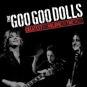 Cover for The Goo Goo Dolls · Greatest Hits Vol. 1 (CD) (2007)
