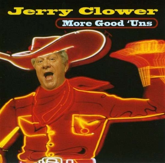 More Good Uns - Jerry Clower - Musiikki - MCA Special Products - 0602517372474 - tiistai 5. kesäkuuta 2007