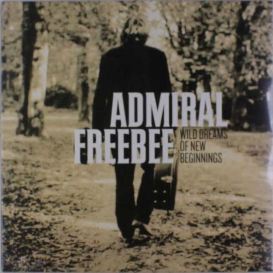 Cover for Admiral Freebee · Wild Dreams Of New Begi.. (LP) (2016)