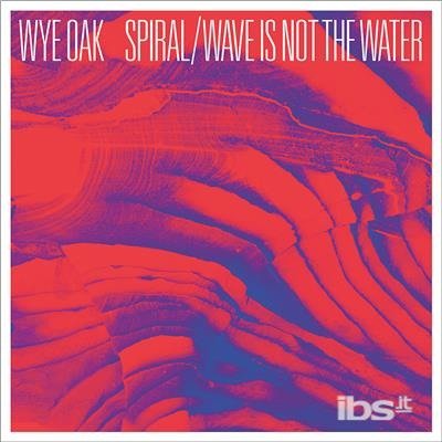 Cover for Wye Oak · Spiral/ Wave Is Not The Water (7&quot;) (2017)