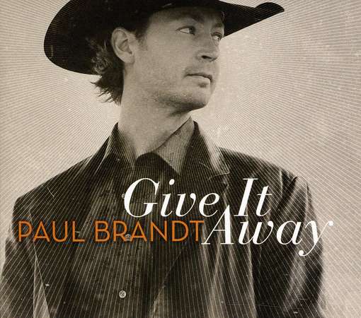 Paul Brandt · Give It Away (CD) (2018)