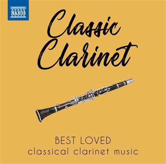 Classic Clarinet / Various - Classic Clarinet / Various - Música - NAXOS - 0747313817474 - 8 de março de 2019