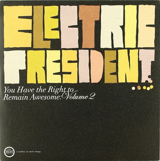 Cover for Electric President · You Have the Right to Remain Awesome 2 (7&quot;) [Limited edition] (2006)