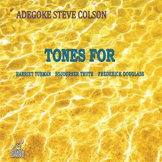 Tones for - Adegoke Steve Colson - Musiikki - CDB - 0888295346474 - perjantai 20. marraskuuta 2015