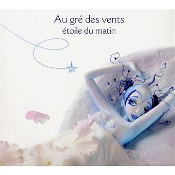 Cover for Au Gre Des Vents · Etoile Du Matin (CD) (2010)